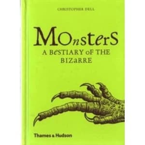 Monsters: A Bestiary of the Bizarre