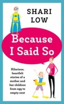 Because I Said so by Shari Low Hardback