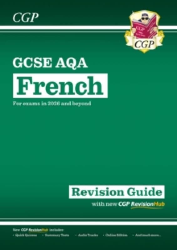 New GCSE French AQA Revision Guide with CGP RevisionHub (for exams from 2026) Multiple-component retail product, part(s) enclose