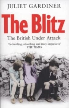 The Blitz by Juliet Gardiner Paperback