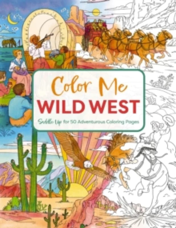 Color Me Wild West : Saddle Up for 50 Adventurous Coloring Pages Paperback / softback
