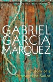 The Story of a Shipwrecked Sailor by Gabriel Garcia Marquez Paperback