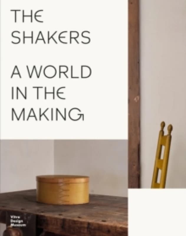 The Shakers: A World in the Making Hardback