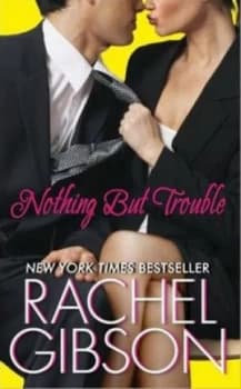 Nothing but Trouble by Rachel Gibson and Copyright Paperback Collection Book