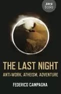 last night anti work atheism adventure
