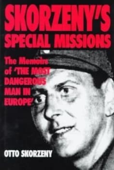 Skorzenys Special Missions by Otto Skorzeny Hardback