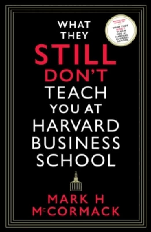 What They Still Dont Teach You At Harvard Business School Paperback / softback