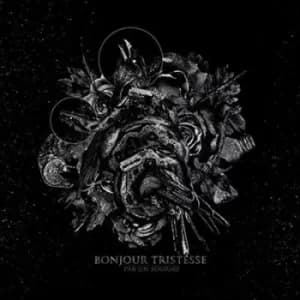 Par Un Sourire by Bonjour Tristesse CD Album