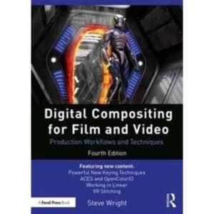Digital Compositing for Film and Video : Production Workflows and Techniques