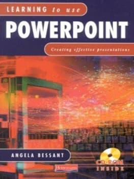 Learning to Use Powerpoint by Ms Angela Bessant Book
