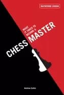 what it takes to become a chess master chess strategies that get results
