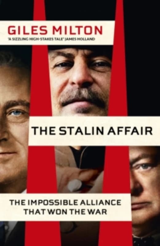 The Stalin Affair : The Impossible Alliance that Won the War Hardback
