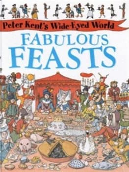 Fabulous Feasts by Peter Kent Hardback
