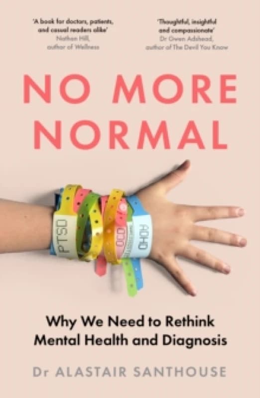 No More Normal : Why We Need to Rethink Mental Health and Diagnosis Paperback / softback