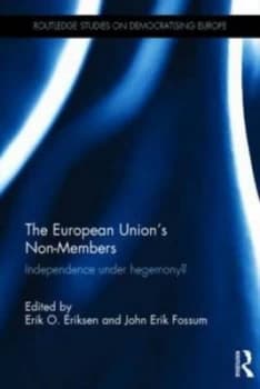 The European Unions Non-Members by Erik Oddvar Eriksen Hardback