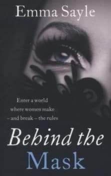 Behind the Mask by Emma Sayle Paperback