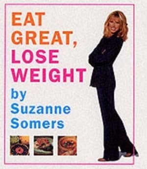 Suzanne Somers Eat Great Lose Weight by Suzanne Somers Hardback