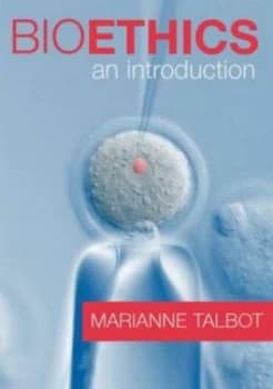 Bioethics by Marianne Talbot Hardback