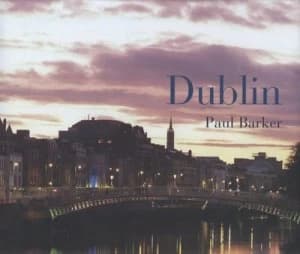 Dublin by Paul Barker Hardback