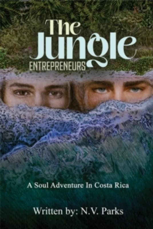 The Jungle Entrepreneurs : A Soul Adventure In Costa Rica Paperback / softback