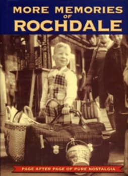 More Memories of Rochdale Hardback