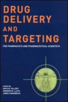 Drug Delivery and Targeting for Pharmacists and Pharmaceutical Scientists by Anya M. Hillery Book