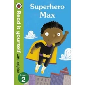 Superhero Max- Read it yourself with Ladybird: Level 2 by Penguin Books Ltd (Paperback, 2015)