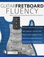guitar fretboard fluency master creative guitar soloing intervals scale pat