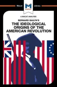 An Analysis of Bernard Bailyns The Ideological Origins of the American Revolution