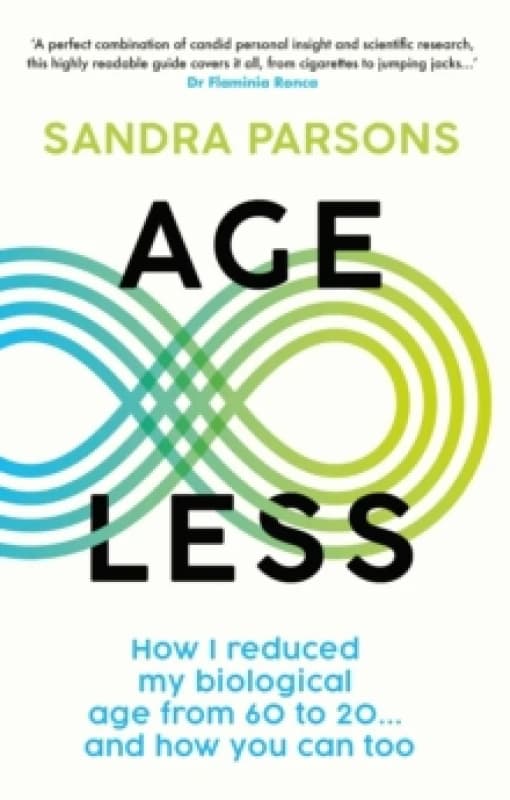 Age Less : 'THE WELLNESS BOOK OF THE YEAR' Daily Mail Paperback / softback