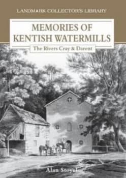 Memories of Kentish Watermills by Alan Stoyel Paperback