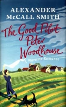 The Good Pilot Peter Wodehouse by Alexander Mccall Smith Hardback