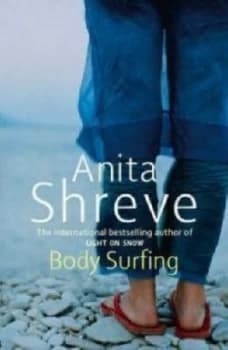 Body Surfing by Anita Shreve Hardback