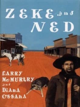 Zeke and Ned by Larry Mcmurtry Hardback