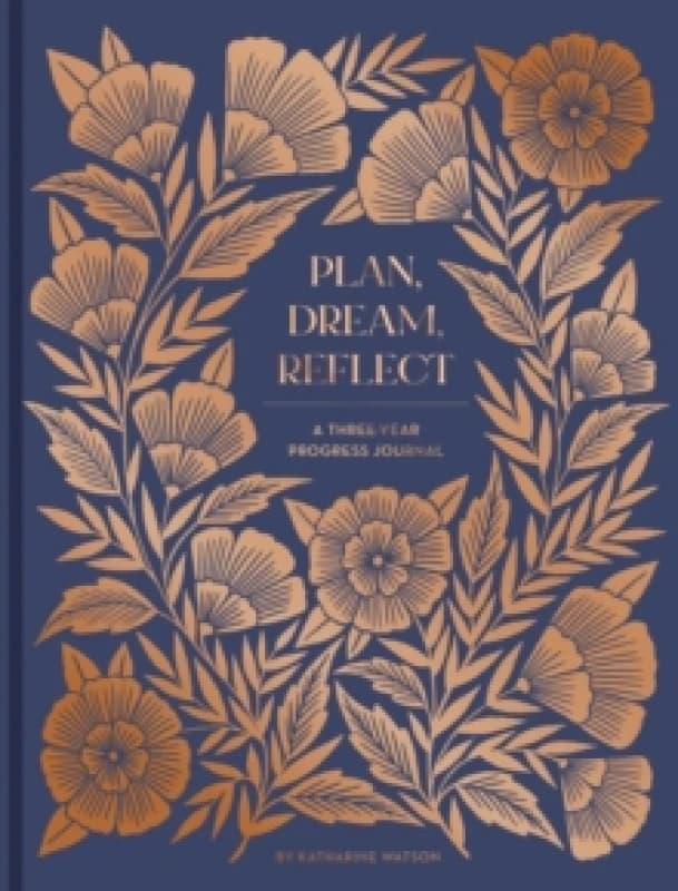 Plan, Dream, Reflect Journal : A 3-Year Journal for Looking Back and Forward Diary or journal