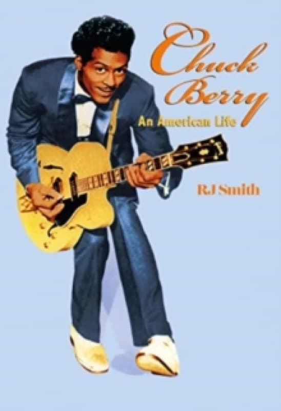Chuck Berry : An American Life Hardback