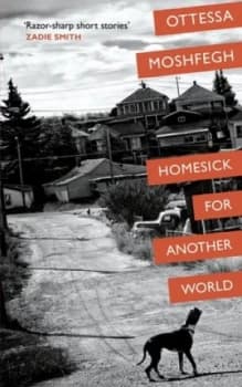 Homesick for Another World by Ottessa Moshfegh Hardback