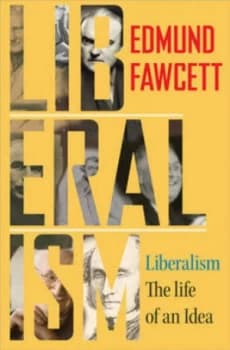 Liberalism by Edmund Fawcett Hardback
