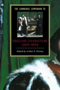 The Cambridge companion to English literature 1500-1600 by Arthur F. Kinney