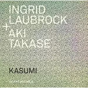 Ingrid Laubrock And Aki Takese - Kasumi CD