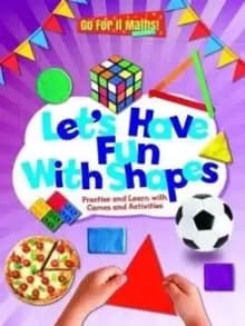 Let's Have Fun with Shapes : Practice and learn with Games and Activities