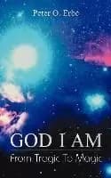 God I am by Peter O. Erbe