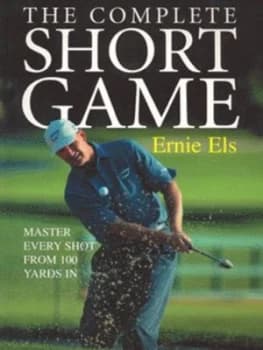 The Complete Short Game by Ernie Els Paperback