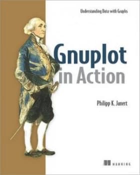 Gnuplot in Action by Philipp K. Janert Paperback