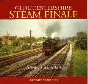 Gloucestershire Steam Finale by Stephen Mourton Book