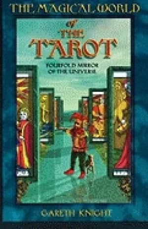 magical world of the tarot fourfold mirror of the universe