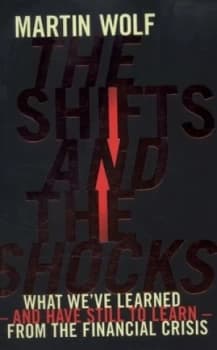 The Shifts and the Shocks by Martin Wolf Hardback