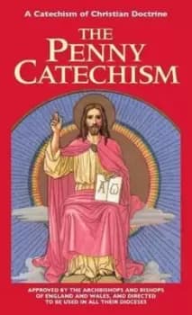 The Penny Catechism by Anonymous