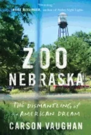 zoo nebraska the dismantling of an american dream