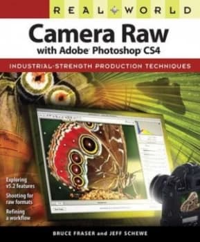 Real World Camera Raw with Adobe Photoshop Cs4 by Bruce Fraser Paperback